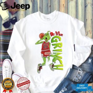 Grinch Santa Michael Jordan Chicago Bulls Basketball be like Grinch shirt