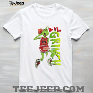 Grinch Santa Michael Jordan Chicago Bulls Basketball be like Grinch shirt