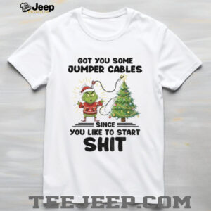 Grinch Santa got you some jumper cables since you like to start shit Christmas shirt