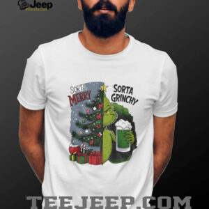 Grinch sorta Merry sorta Grinchy Christmas tree holiday shirt Grinch sorta Merry sorta Grinchy Christmas tree holiday shirt