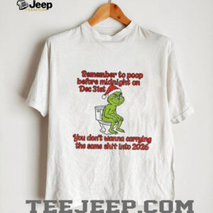 Grinch toilet Santa remember to poop before midnight on Dec 31st you don’t wanna be carrying the same shit Christmas shirt