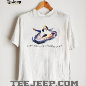 Have You Ever Tried This One Galaxy baseball moment shirt Have You Ever Tried This One Galaxy baseball moment shirt