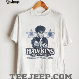 Hawkins Pest Control where there’s a Will they’re away shirt