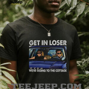 Heated Rivalry Get In Loser We’re Going To The Cottage shirt