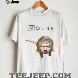 Hugh Laurie Dr. Gregory House x Mouse funny meme shirt