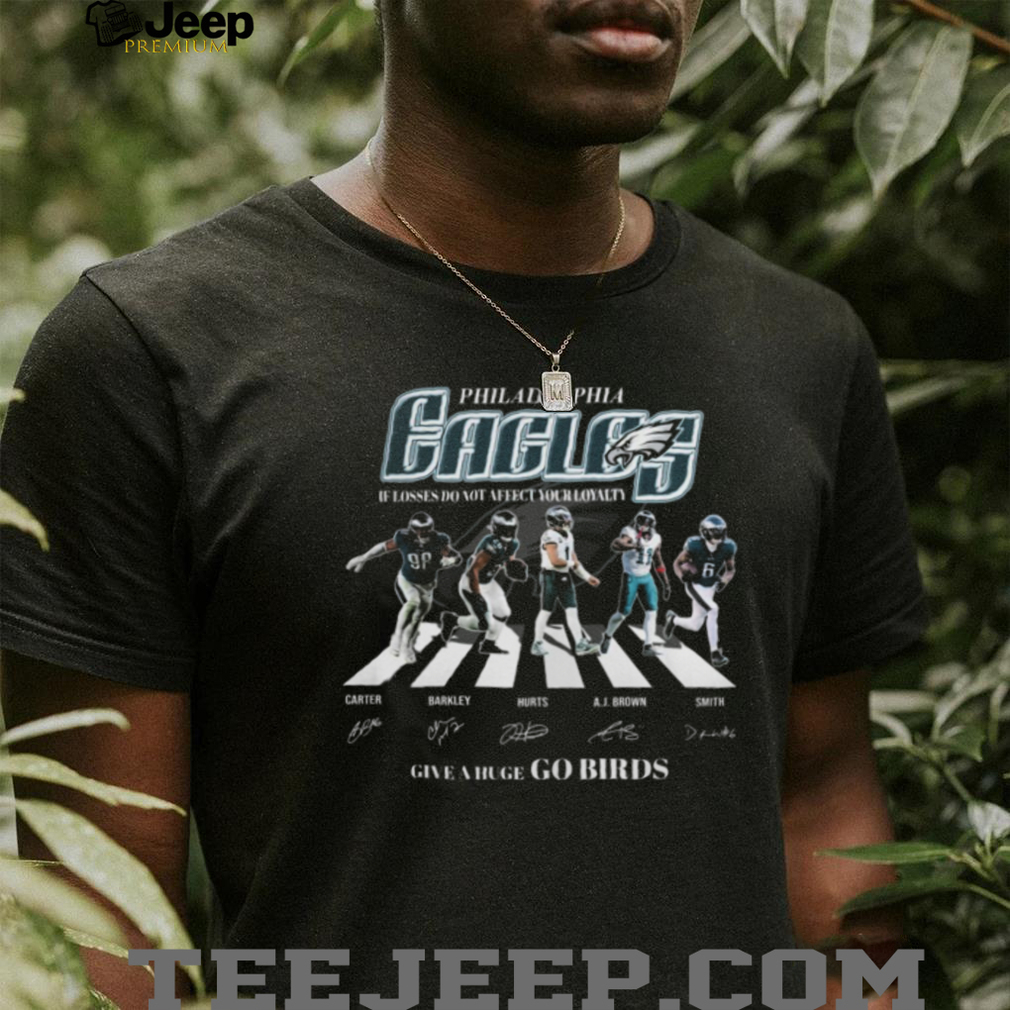 Hurts, Barkley, & Co. If Losses Do Not Affect Your Loyalty Shirt Hurts, Barkley, & Co. If Losses Do Not Affect Your Loyalty Shirt