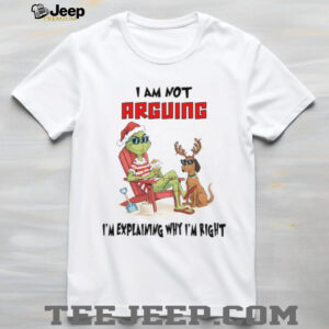 I Am Not Arguing I'm Explaining Why I'm Right T Shirt