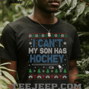 I Can't My Son Has Hockey Hockey Mom Ugly Christmas T Shirt