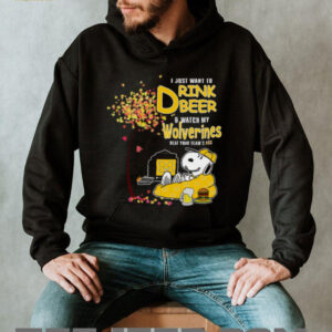 I Just Want to Drink Beer & Watch My Wolverines Beat Your Team's Ass T Shirt