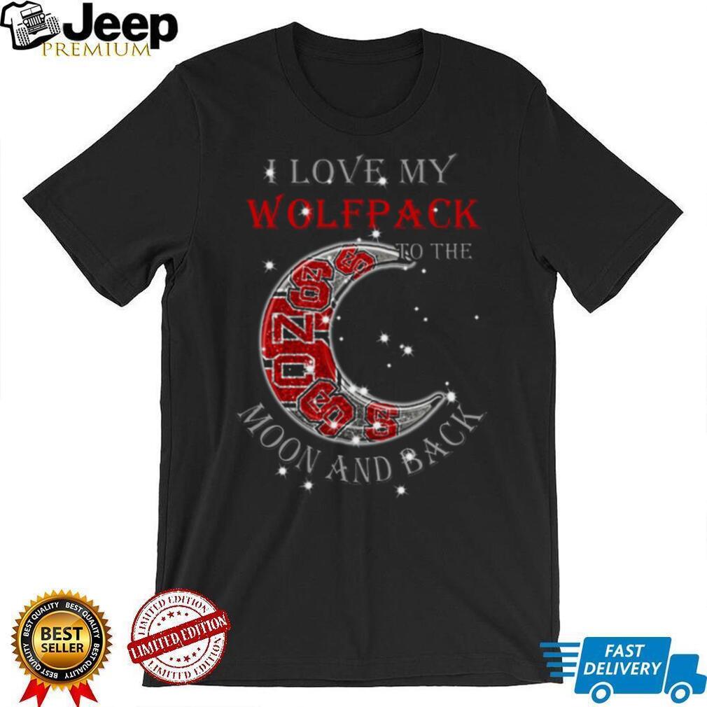 I Love My Wolfpack to the Moon and Back T Shirt front view