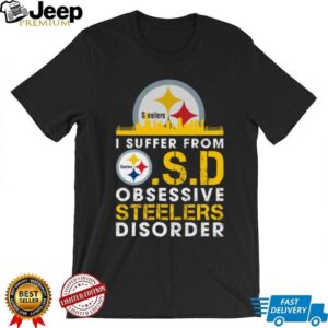 I Suffer From O.S.D. (Obsessive Steelers Disorder) T Shirt