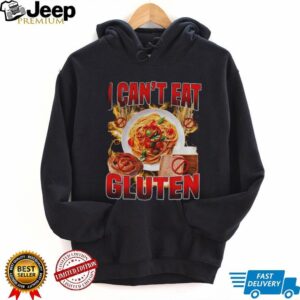 I can’t eat gluten food shirt