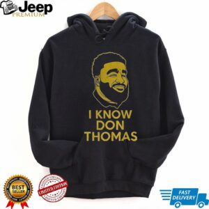 I know Don Thomas face shirt
