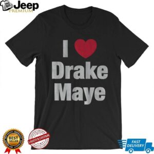 I love Drake Maye Football New England Patriots NFL shirt