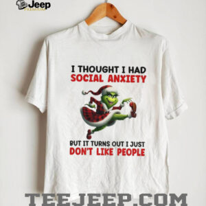 I thought I had social anxiety but it turns out I just don’t like people Christmas shirt