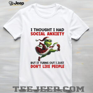 I thought I had social anxiety but it turns out I just don’t like people Christmas shirt