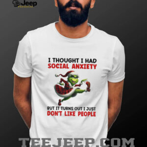 I thought I had social anxiety but it turns out I just don’t like people Christmas shirt