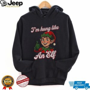 I’m hung like an Elf Merry Christmas shirt I’m hung like an Elf Merry Christmas shirt