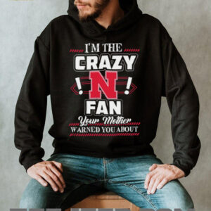 I'm the Crazy Nebraska Cornhuskers Fan Your Mother Warned You About