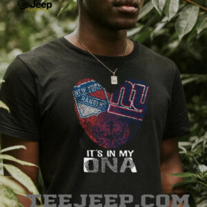 It’s in My DNA New York Rangers & Giants Fan T Shirt It’s in My DNA New York Rangers & Giants Fan T Shirt