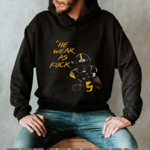 Jalen Ramsey Pittsburgh Steelers NFL Football 2025 he weak as fuck shirt