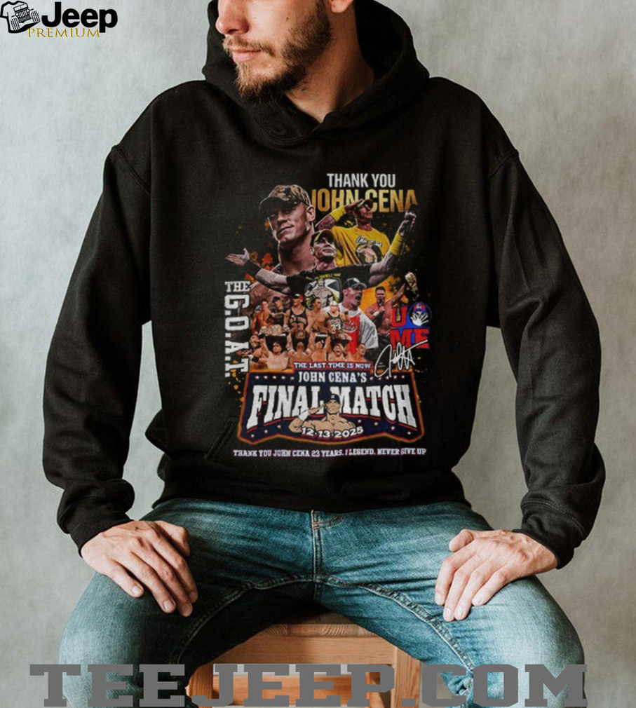 John Cena thank you the goat the last time is now Final Match 12 13 2025 graphic shirt John Cena thank you the goat the last time is now Final Match 12 13 2025 graphic shirt