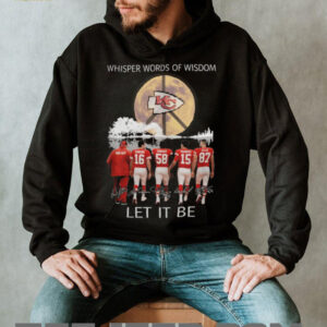 Kansas City Chiefs Whisper Words of Wisdom Let It Be Signature T Shirt Kansas City Chiefs Whisper Words of Wisdom Let It Be Signature T Shirt