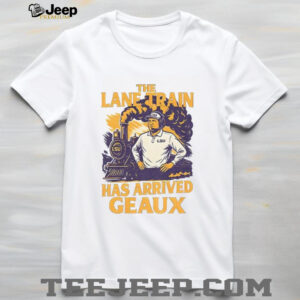 Lane Kiffinn LSU Tigers Louisiana Tigers Train Has Arrived Geaux shirt Lane Kiffinn LSU Tigers Louisiana Tigers Train Has Arrived Geaux shirt