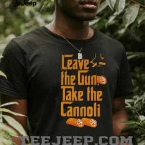 Leave the gun take the Cannoli The Godfather shirt Leave the gun take the Cannoli The Godfather shirt