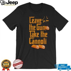 Leave the gun take the Cannoli The Godfather shirt
