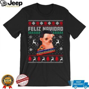 Los Temerarios Dog Feliz Navidad Ugly Sweaters Christmas T Shirt Los Temerarios Dog Feliz Navidad Ugly Sweaters Christmas T Shirt