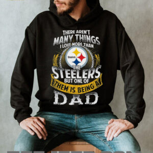 Love More Than Steelers Except Being a Dad Tee