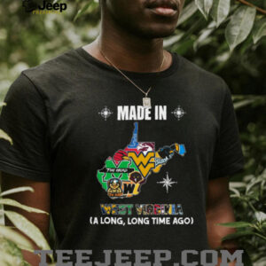 Made in West Virginia (A Long, Long Time Ago) Legacy Tee Made in West Virginia (A Long, Long Time Ago) Legacy Tee