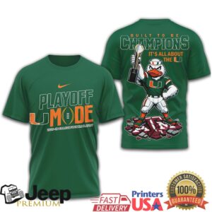 Miami Hurricanes Playoff Mode & Built to Be Champions T Shirt Collection Miami Hurricanes Playoff Mode & Built to Be Champions T Shirt Collection