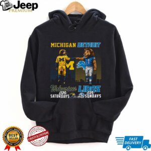 Michigan Wolverines on Saturdays & Detroit Lions on Sundays T Shirt Michigan Wolverines on Saturdays & Detroit Lions on Sundays T Shirt