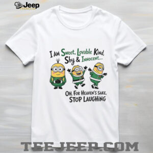 Minion I am sweet lovable kind shy and innocent oh for heaven’s sake shirt