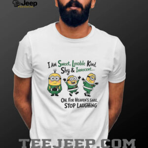 Minion I am sweet lovable kind shy and innocent oh for heaven’s sake shirt