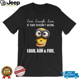 Minion Live, Laugh, Love Parody T Shirt Minion Live, Laugh, Love Parody T Shirt