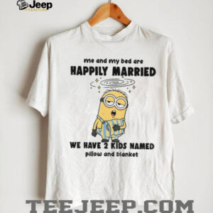 Minion sleep me and my bed are happily married we have 2 kids named pillow shirt Minion sleep me and my bed are happily married we have 2 kids named pillow shirt