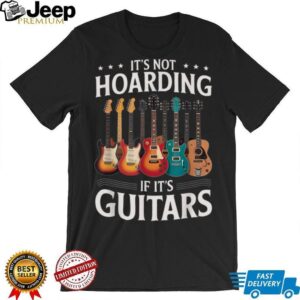 Musician Humor It’s Not Hoarding If It’s Guitars Happy Black T Shirt Musician Humor It’s Not Hoarding If It’s Guitars Happy Black T Shirt