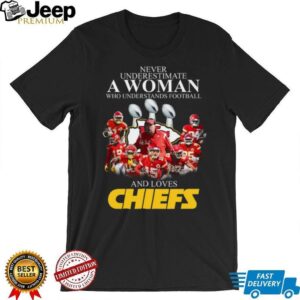 Never Underestimate A Woman Who Understands Football And Loves Chiefs T Shirt