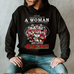 Never Underestimate a Woman Who Understands Football and Loves 49ers T Shirt