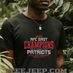 New England Patriots 2025 AFC West Division Champions Still the Standard shirt New England Patriots 2025 AFC West Division Champions Still the Standard shirt
