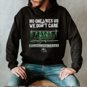 No One Likes Us We Don’t Care Philadelphia Eagles T Shirt No One Likes Us We Don’t Care Philadelphia Eagles T Shirt
