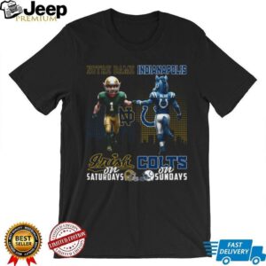 Notre Dame & Indianapolis Colts Irish Colts Saturdays & Sundays T Shirt