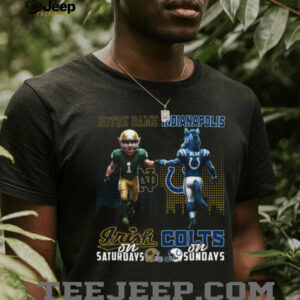 Notre Dame & Indianapolis Colts Irish Colts Saturdays & Sundays T Shirt