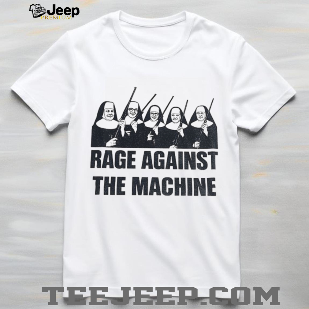 Nuns rage against the machine shirt Nuns rage against the machine shirt