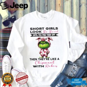 Official Grinch short girls look so sweet until you piss them off then they’re like a Christmas shirt