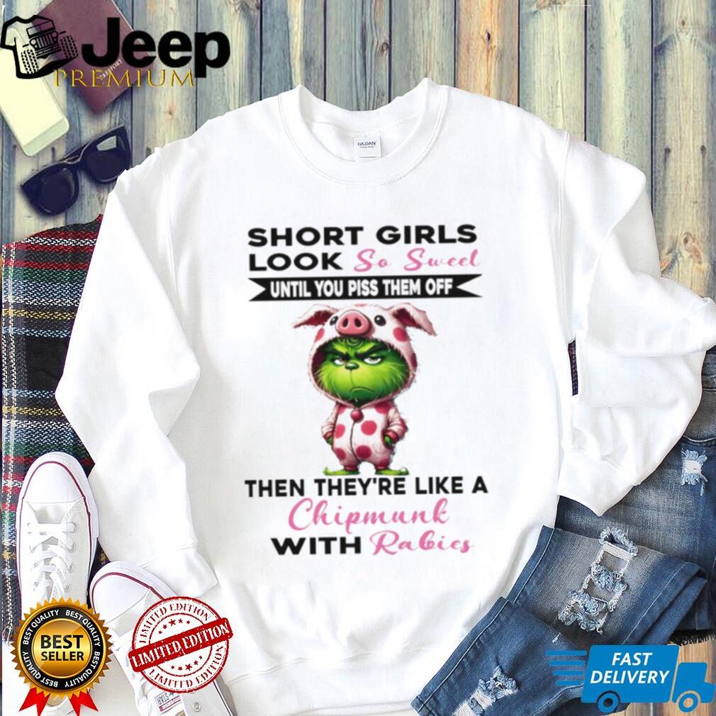 Official Grinch short girls look so sweet until you piss them off then they’re like a Christmas shirt Official Grinch short girls look so sweet until you piss them off then they’re like a Christmas shirt