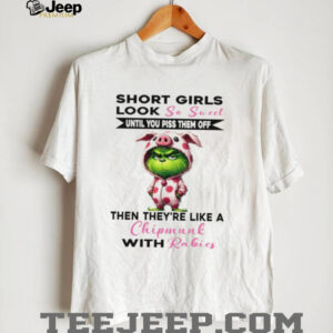 Official Grinch short girls look so sweet until you piss them off then they’re like a Christmas shirt